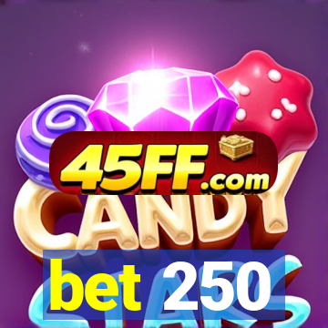 bet 250